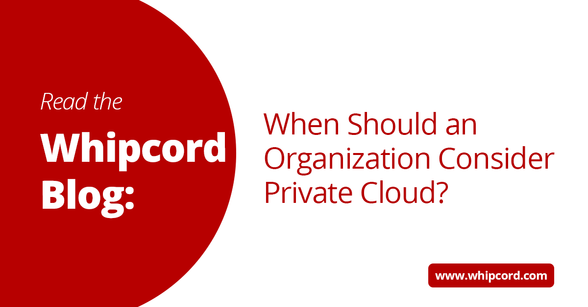 When should an organization consider private cloud